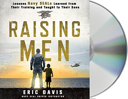 Book Cover Raising Men: Lessons Navy SEALs Learned from Their Training and Taught to Their Sons