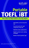 Kaplan Portable TOEFL Ibt: Strategies and Practice to Help You Score Higher