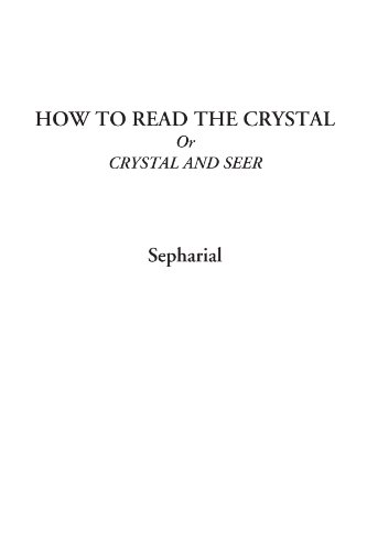 How to Read the Crystal Or Crystal and Seer