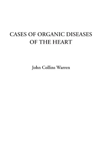 Cases of Organic Diseases of the Heart
