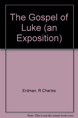 The Gospel of Luke (An Exposition)