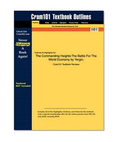 Studyguide for The Commanding Heights: The Battle For The World Economy by Yergin & Stanislaw, ISBN 9780684835693 (Cram101 Textbook Outlines)