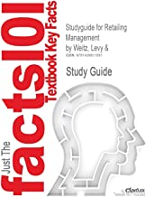 Outlines & Highlights for Retailing Management by Levy & Weitz (Cram101 Textbook Outlines)