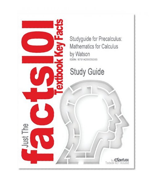 Studyguide for Precalculus: Mathematics for Calculus by Stewart & Redlin & Watson, ISBN 9780534434212 (Cram101 Textbook Outlines)