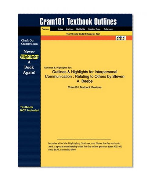 Studyguide for Interpersonal Communication: Relating to Others by Steven A. Beebe, ISBN 9780205488797