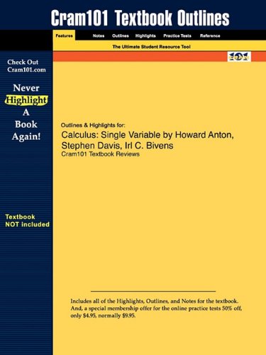 Outlines & Highlights for Calculus: Single Variable by Howard Anton, Stephen Davis, Irl C. Bivens