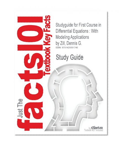 Studyguide for First Course in Differential Equations: With Modeling Applications by Dennis G. Zill, ISBN 9780495108245