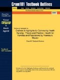 Outlines & Highlights for Community Health Nursing: Theory and Practice : Health for Families and Populations by Frances A. Maurer