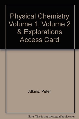 Physical Chemistry Volume 1, Volume 2 & Explorations Access Card