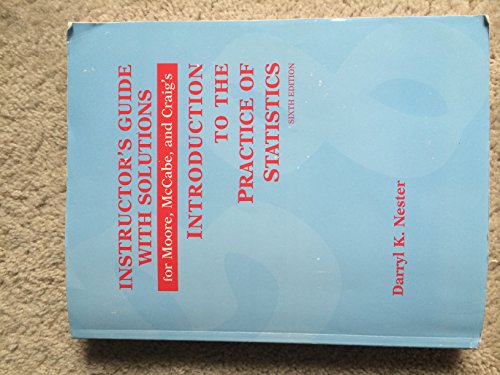 Instructor's Guide with Solutions for Moore, McCabe, and Craig's; Introduction to the Practice of Statistics 6th Edition