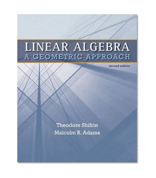 Linear Algebra: A Geometric Approach