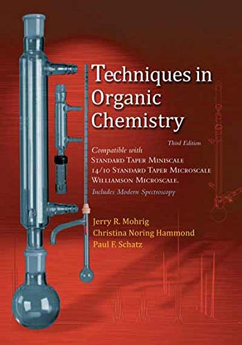 Techniques in Organic Chemistry: Miniscale, Standard Taper Microscale, and Williamson Microscale