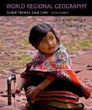 World Regional Geography- Global Patterns, Local Lives