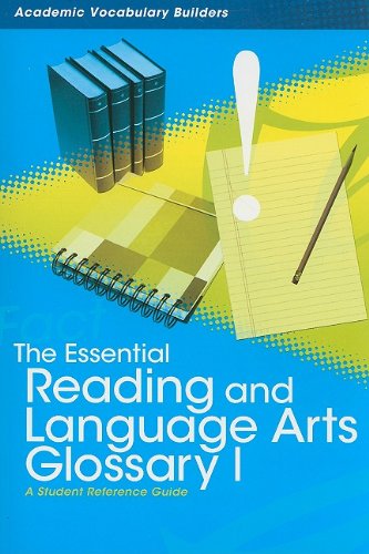 The Essential Reading and Language Arts Glossary I: A Student Reference Guide (Academic Vocabulary Builders)