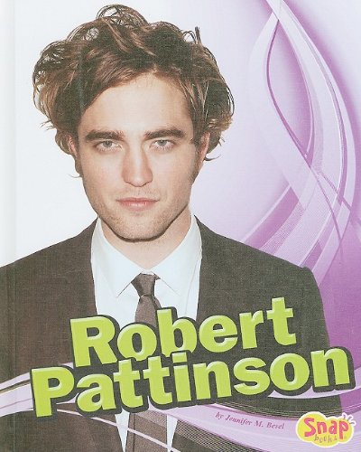 Robert Pattinson (Star Biographies)
