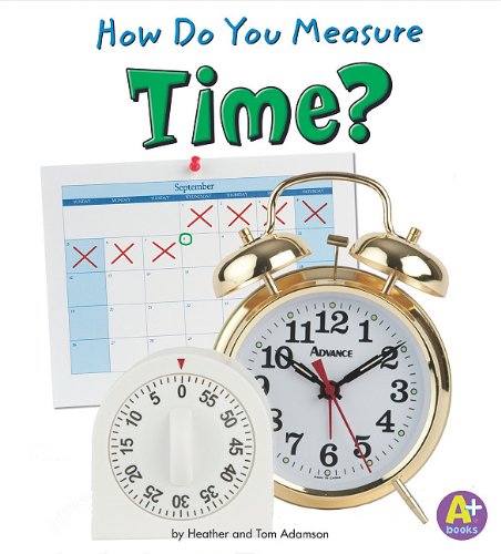 How Do You Measure Time? (A+ Books: Measure It!)