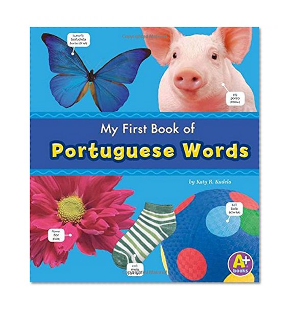 Book Cover My First Book of Portuguese Words (Bilingual Picture Dictionaries) (Multilingual Edition)