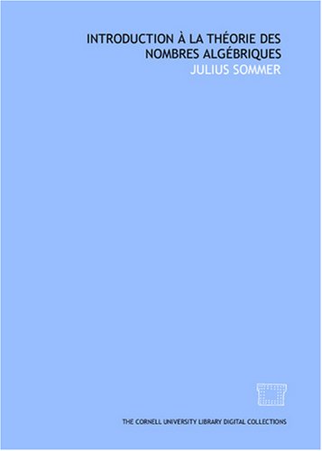 Introduction Ã  la thÃ©orie des nombres algÃ©briques (French Edition)