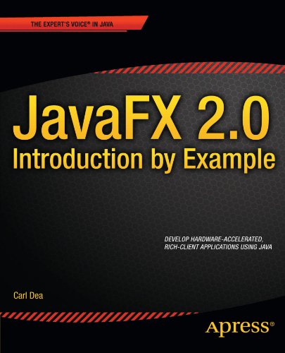 JavaFX 2.0: Introduction by Example (Expert's Voice in Java)