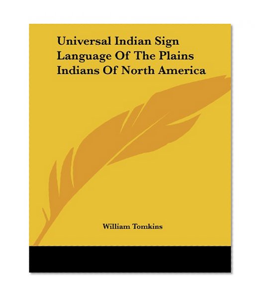 Universal Indian Sign Language of the Plains Indians of North America