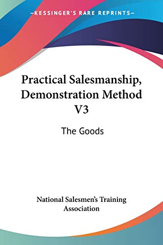 Practical Salesmanship, Demonstration Method V3: The Goods