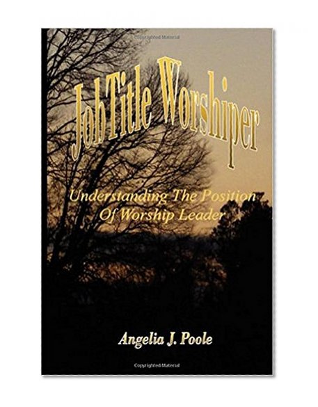 Job Title Worshiper: Understanding the Position of Worship Leader