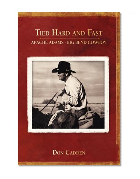 Book Cover Tied Hard and Fast: Apache Adams-Big Bend Cowboy