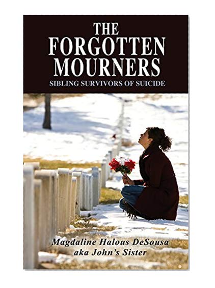 Book Cover The Forgotten Mourners: Sibling Survivors of Suicide