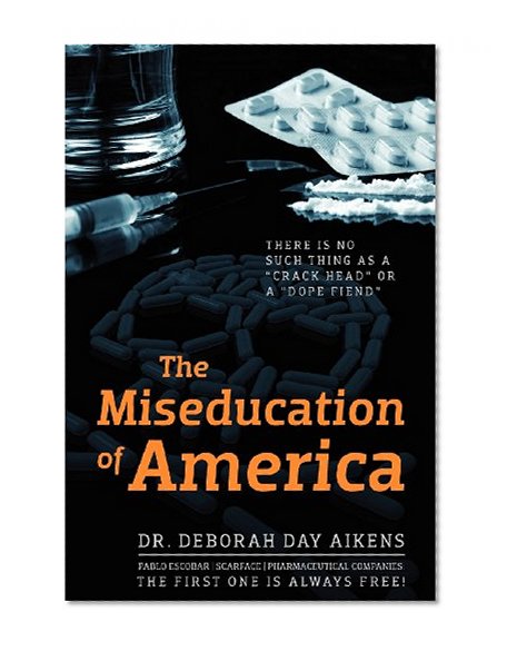 Book Cover The Miseducation of America: There is no Such Thing as a 