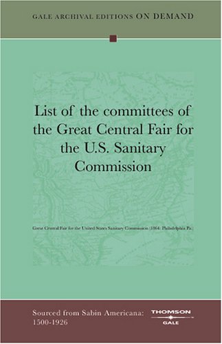 Book Cover List of the committees of the Great Central Fair for the U.S. Sanitary Commission