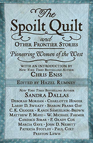 Book Cover The Spoilt Quilt and Other Frontier Stories: Pioneering Women of the West