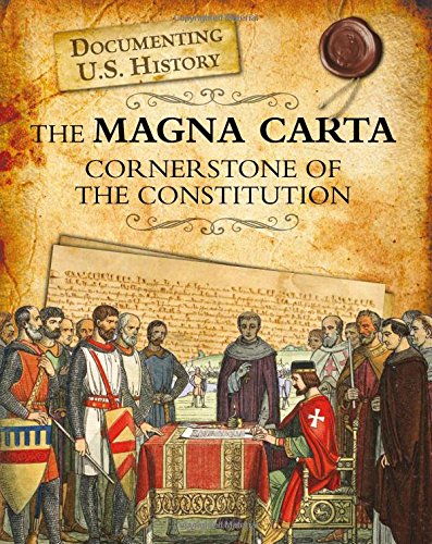 Book Cover The Magna Carta: Cornerstone of the Constitution (Documenting U.S. History)