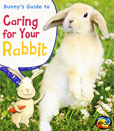 Book Cover Bunny's Guide to Caring for Your Rabbit (Pets' Guides)