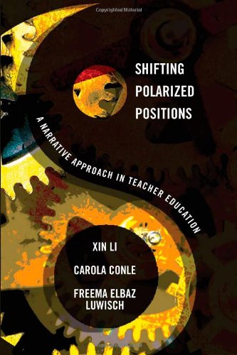 Shifting Polarized Positions: A Narrative Approach in Teacher Education (Complicated Conversation: a Book Series of Curriculum Stidies)