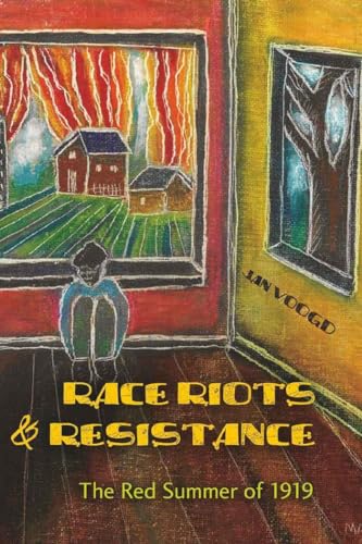 Race Riots and Resistance: The Red Summer of 1919 (African-American Literature and Culture)