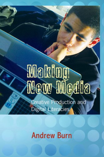 Making New Media: Creative Production and Digital Literacies (New Literacies and Digital Epistemologies)