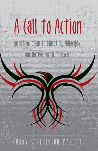 A Call to Action: An Introduction to Education, Philosophy, and Native North America (Counterpoints)