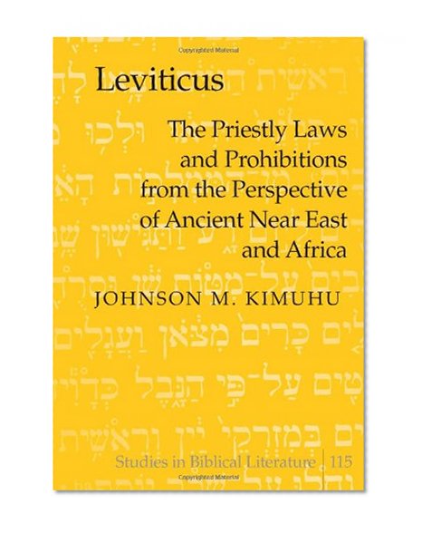 Leviticus: The Priestly Laws and Prohibitions from the Perspective of Ancient Near East and Africa (Studies in Biblical Literature)