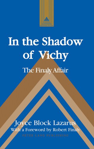 In the Shadow of Vichy: The Finaly Affair<BR> With a Foreword by Robert Finaly (Studies in Modern European History)
