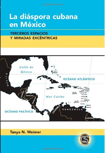 La diaspora cubana en Mexico (Caribbean Studies) (Spanish Edition)