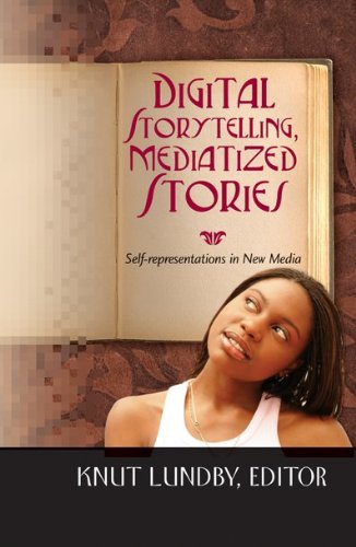 Digital Storytelling, Mediatized Stories (Digital Formations)