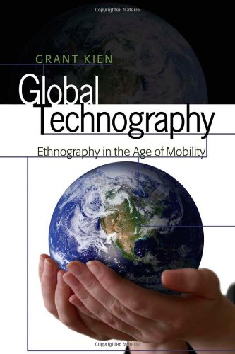 Global Technography: Ethnography in the Age of Mobility (Intersections in Communications and Culture: Global Approaches and Transdisciplinary Perspectives)