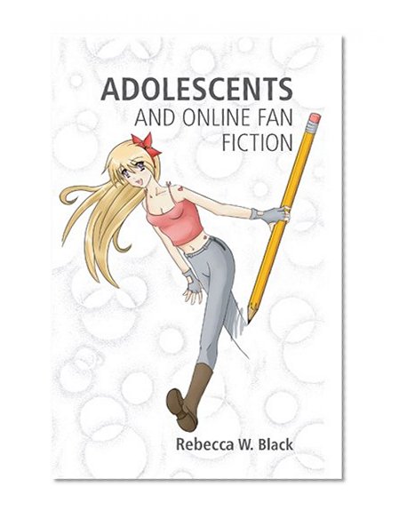 Adolescents and Online Fan Fiction (New Literacies and Digital Epistemologies)