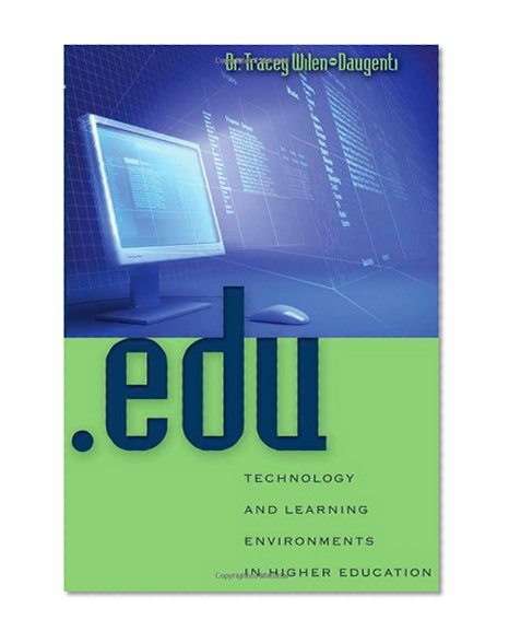 .edu: Technology and Learning Environments in Higher Education