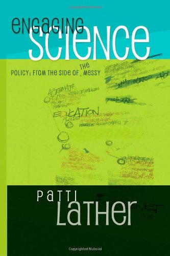 Engaging Science Policy: From the Side of the Messy (Counterpoints: Studies in the Postmodern Theory of Education)