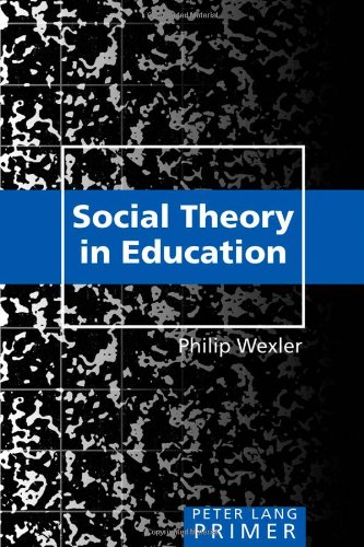 Social Theory in Education Primer (Peter Lang Primers)