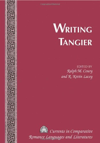 Writing Tangier (Currents in Comparative Romance Languages and Literatures)