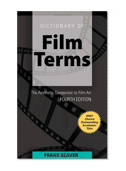 Dictionary of Film Terms: The Aesthetic Companion to Film Art (English and English Edition)