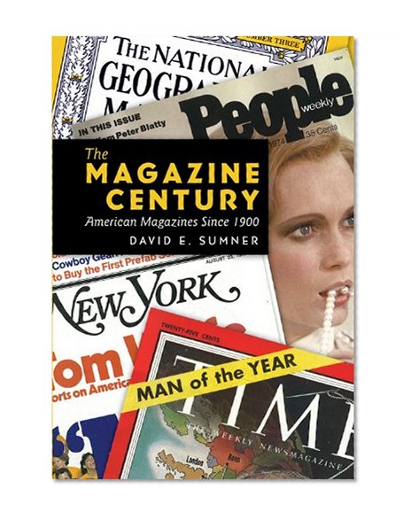 The Magazine Century: American Magazines Since 1900 (Mediating American History)
