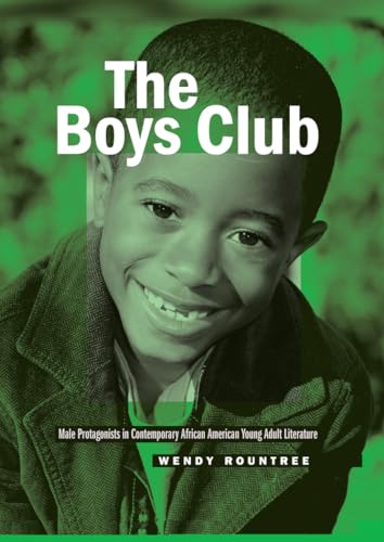 The Boys Club (Masculinity Studies: Literary and Cultural Representations)
